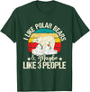 Funny Polar Bear Shirts I Like Polar Bears - Zookeeper Zoologist Zoo Animal Lover T-Shirt - Dark Green