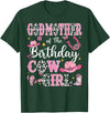 Birthday Girl CowGirl Matching Family GodMother Of The Birthday Cow-Girl Rodeo Cow Girl Birthday T-Shirt - Dark Green