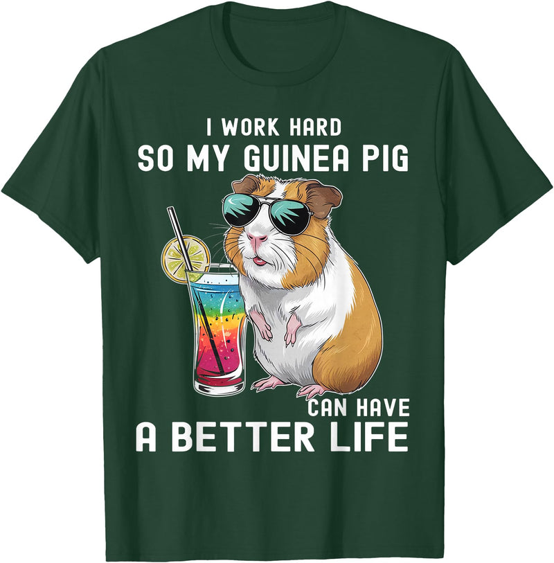 Cute Guinea Pig Drinking Cocktail Sunglasses Lover I Work Hard So My Guinea Pig Can Have A Better Life Lovers T-Shirt - Dark Green