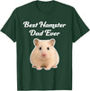 Best Hamster Dad Ever - Hamsters T-Shirt - Dark Green