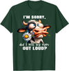 Cow Funny I'm Sorry Did I Roll My Eyes Out Loud I'm Sorry Did I Roll My Eyes Out Loud Funny Cow Daisy Flower T-Shirt - Dark