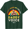 LGBTQ Rainbow Clothing Mens Don't Make Me Use My Daddy Voice Funny Gay Bear Pride T-Shirt - Dark Green