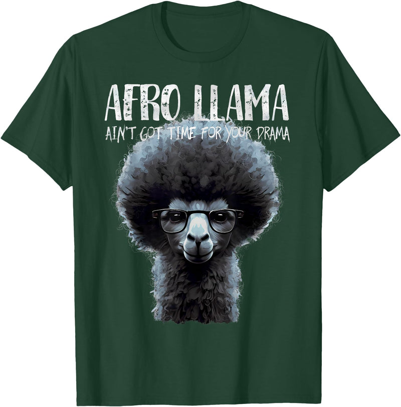 Llama Corner Afro Llama Ain't Got Time for Your Drama - Llama Gift T-Shirt - Dark Green