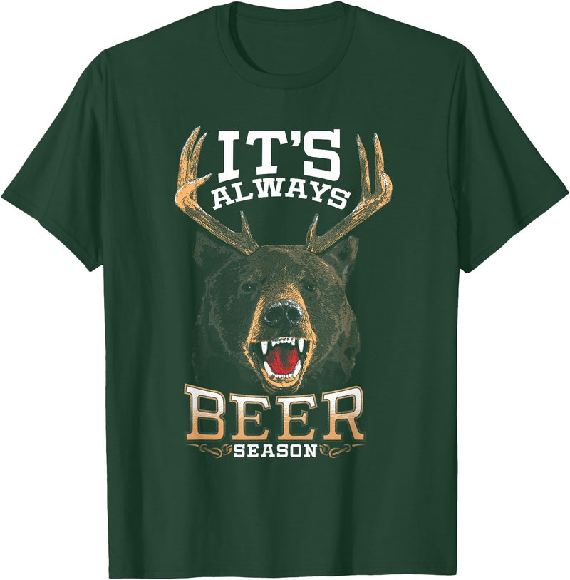 Hunted Apparel It's Always Beer Season Bear Deer Beer Funny Hunter Hunting T-Shirt - Dark Green