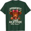 Mother's Day Gifts by LD Apparently I Have an Attitude Who Knew Sarcasm Highland Cow T-Shirt - Dark Green