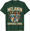 Funny Cowgirl Women Melanin Cow Girl Outfit Cowgirl for Women African Tee Melanin Cow Girl Outfit T-Shirt - Dark Green