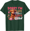 Sorry I'm Late I Saw A Fluffy Cow Cute Heifer Tee Sorry I'm Late I Saw A Fluffy Cow Cute Heifer Highland Cow T-Shirt - Dark