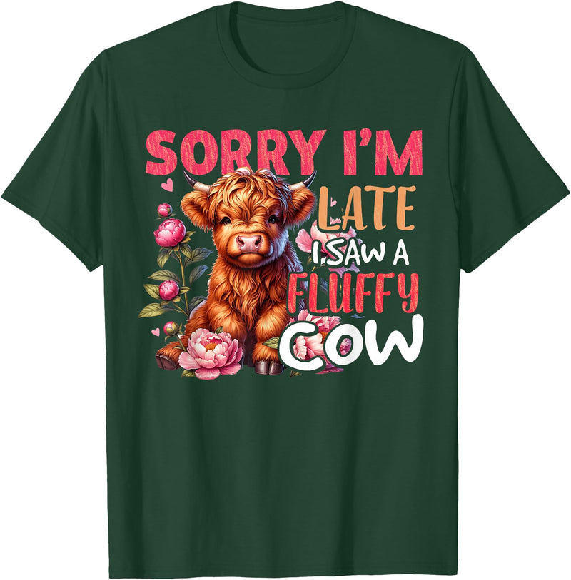 Sorry I'm Late I Saw A Fluffy Cow Cute Heifer Tee Sorry I'm Late I Saw A Fluffy Cow Cute Heifer Highland Cow T-Shirt - Dark