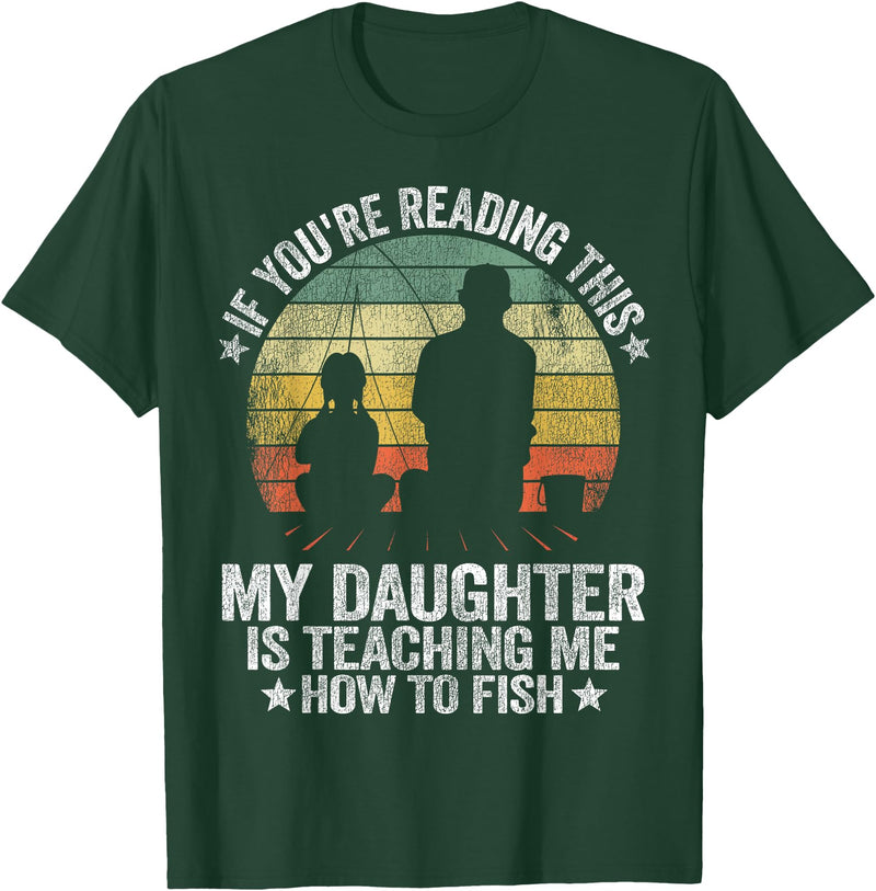 Vintage Fishing Dad & Funny Fisherman Gifts My Daughter Is Teaching Me How To Fish Funny Fishing Papa T-Shirt - Dark Green