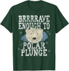 Take The Plunge Designs Funny Polar Bear Plunge Joke - Brrrr Cold Water Event T-Shirt - Dark Green