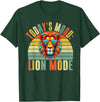 Lion Gifts Todays Mood Lion Mode Lion T-Shirt - Dark Green
