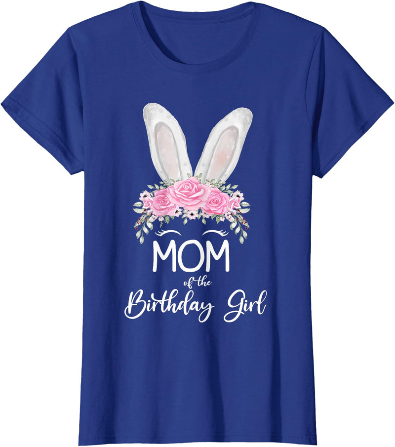 Mom of the Birthday Girl"- Family Bunny Rabbit Birthday T-Shirt in Royal Blue