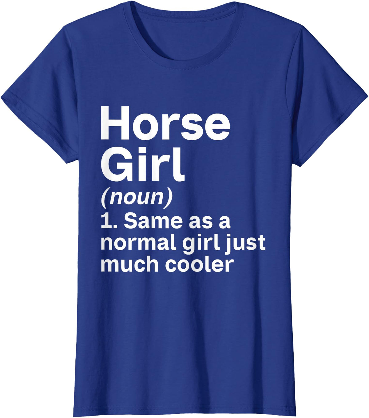 Horse Lover and Equestrian Clothing Horse Girl Like A Normal Girl Just Much Cooler Horse Girl T-Shirt - Royal Blue