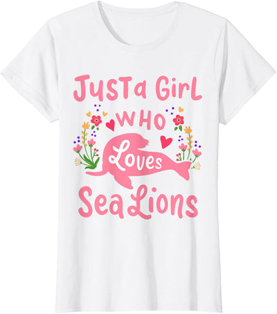 Sea Lion Just A Girl Who Loves Sea Lions Gift T-Shirt