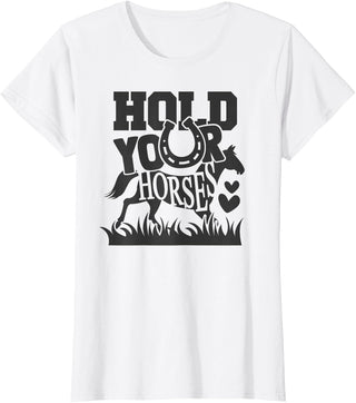 Horse Gifts Shirts by MV&SG Hold Your Horse, Horses Gifts Shirts Girls Women T-Shirt - White