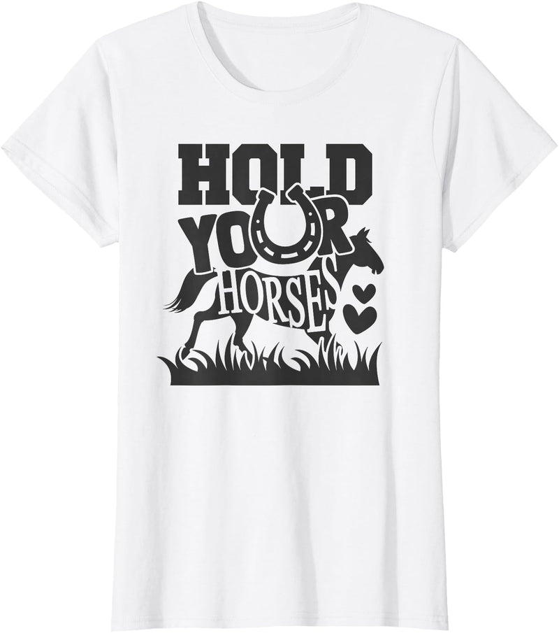 Horse Gifts Shirts by MV&SG Hold Your Horse, Horses Gifts Shirts Girls Women T-Shirt - White