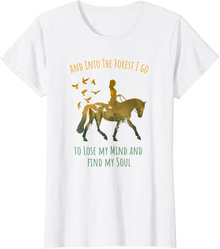And Into The Forest Horse Riding Shirt Girls Women And Into The Forest I Go Horse Riding Shirt for Girls Women T-Shirt - White