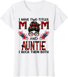TeeaxArt Mothers Day Buffalo apparel I Have Two Titles Mom And Auntie Red Buffalo Mothers Day T-Shirt - White