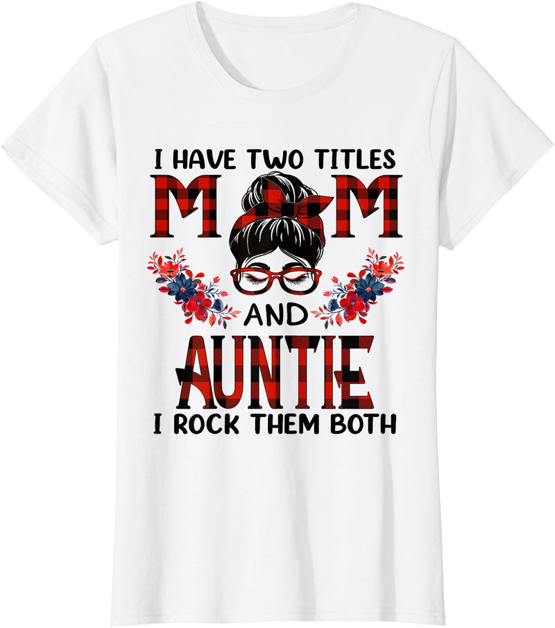 TeeaxArt Mothers Day Buffalo apparel I Have Two Titles Mom And Auntie Red Buffalo Mothers Day T-Shirt - White