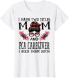 TeeaxArt Red Buffalo Mothers Day Gifts I Have Two Titles Mom And PCA Caregiver Buffalo Mothers Day T-Shirt - White