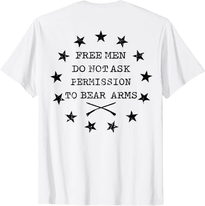 Free Men Do Not Ask Permission To Bear Arms (on back) T-Shirt
