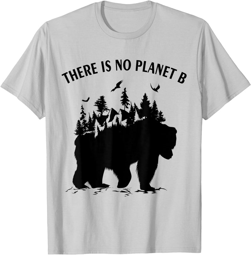 Check out my other Earth Day T-shirts There is No Planet B Earth Day Climate Bear T-Shirt - Silver Grey