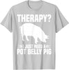 Pot Belly Pig Owner Clothing Pig Harness and Leash Pot Belly Pig Owner Food Toys Supplies Pot Belly Pig Mom T-Shirt - Silver Grey