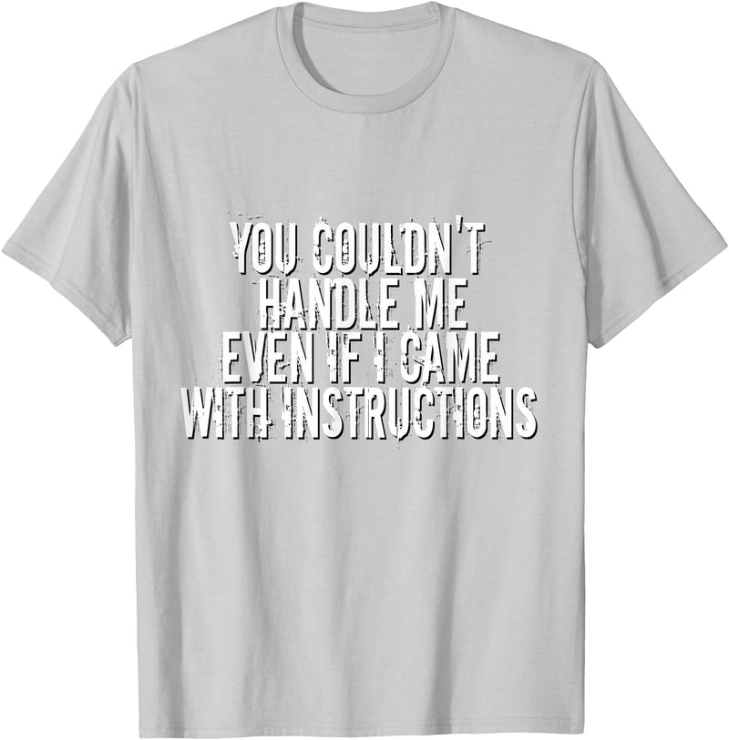 Dirty Girl Tees Buffalo You Couldn't Handle Me If I Came With Instructions Shirt Fun T-Shirt - Silver Grey