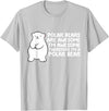 Arctic Polar Bear Tees And Gifts Polar Bears are Awesome Therefore I'm A Polar Bear T-Shirt - Silver Grey