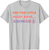 and, This Little Piggy Says: Enough and This Little Piggy Says Enough Funny Pig Design T-Shirt - Silver Grey
