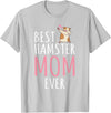 Best Hamster Mom Cute Hamster Owner T-Shirt - Silver Grey