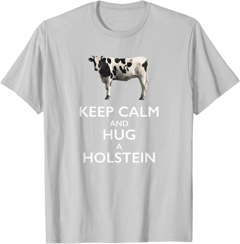 Holstein Lover Tees Keep Calm and Hug a Holstein For Cow Lovers T-Shirt - Silver Grey