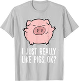 Funny Pigs Gifts And Pig Farmer Apparels Pigs Lover I Just Really Like Pigs, OK? Cute Pigs T-Shirt - Silver Grey