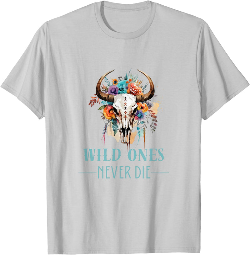 Boho Cow Skull Tshirts And Hoodies WILD ONES NEVER DIE - Boho Skull - Fun Country Western Look T-Shirt - Silver Grey