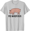 Funny Pig Lover Gifts Pig Whisperer Love Pigs Pig Farmer Pig Whisperer T-Shirt - Silver Grey