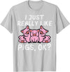 Pig Lover Shirts For Men Women Kids Just Really Like Pigs Cute Hog Farm Animal Kids Women Men T-Shirt - Silver Grey