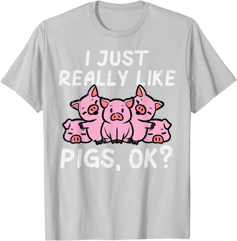 Pig Lover Shirts For Men Women Kids Just Really Like Pigs Cute Hog Farm Animal Kids Women Men T-Shirt - Silver Grey