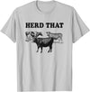 Funny Cow Shirts Funny Cow Herd That T-Shirt Cow Lover Gifts T-Shirt - Silver Grey