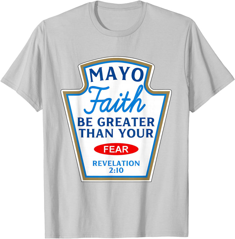 Christian Humor Condiment Matching Costume Group Mayo Faith Greater Than Fear Condiment Costume Matching T-Shirt - Silver