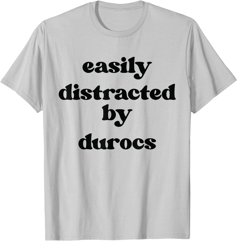 Funny Duroc Gift for Men, Women, Dad & Mom Easily Distracted By Pig - Pig Dad Mom Duroc T-Shirt - Silver Grey