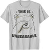 Funny Bear Pun Teez This Is Unbearable Funny Bear Word Game T-Shirt - Silver Grey