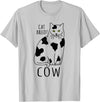 FandomizedRose My cat is a cow Cat memes Funny Feline breed T-Shirt - Silver Grey