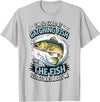 Angler Fisher Fisherman Fishing I'm So Good At Catching Fish That The Fish Tell Stories T-Shirt - Silver Grey