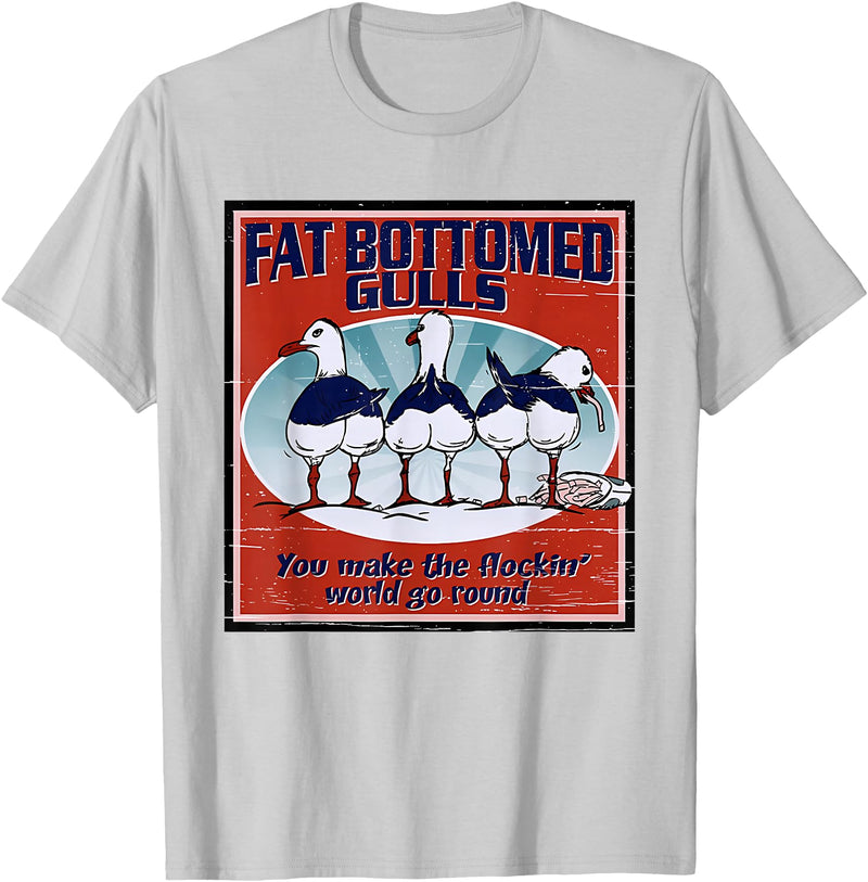 Fat Bottomed Gulls You Make The Flockin' World Go Round T-Shirt - Silver Grey
