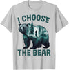 I choose the bear Apparel I choose the bear Shirt 2024 Bear In The Camp Trending T-Shirt - Silver Grey