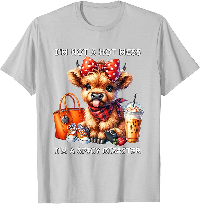 Cute Highland Cow I'm Not A Mess I'm Not A Hot Mess I'm A Spicy Disaster Cheeky Highland Cow T-Shirt - Silver Grey