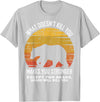 What Doesnt Kill You Makes You Stronger Bears Gift What Doesnt Kill You Makes You Stronger Except Bears Vintage T-Shirt - Silver Grey