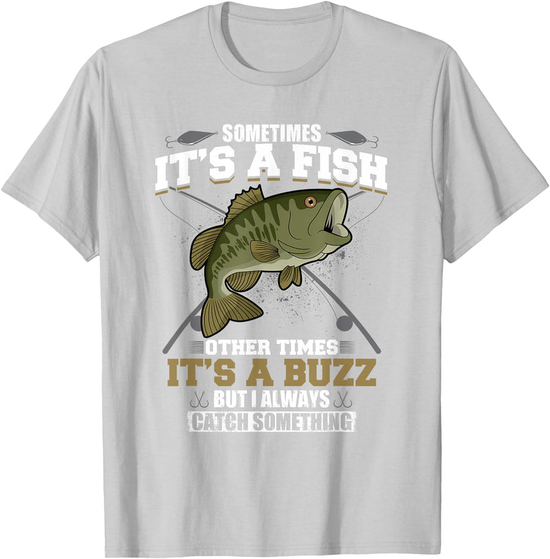 Jaption Dekun T-Shirt Co It's A Fish Other Times It's A Buzz I Always Catch Something T-Shirt - Silver Grey