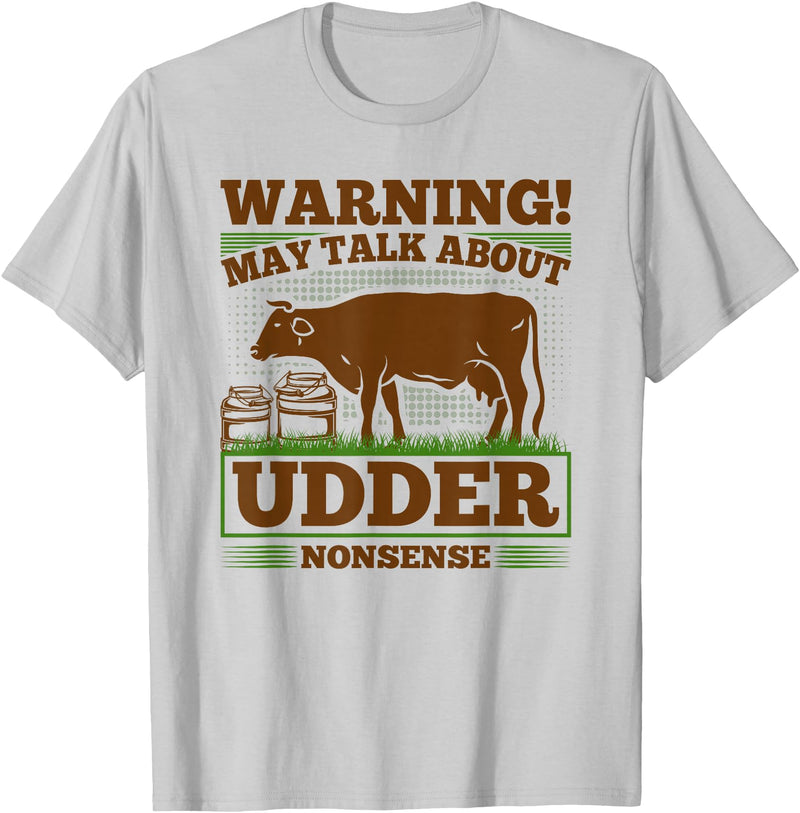 Dairy Farmer Gifts For Men Funny Udder Nonsense, Dairy Farmer Cow Milker T-Shirt - Silver Grey