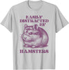 Chinese Dwarf Hamster Easily Distracted by Hamsters T-Shirt - Silver Grey